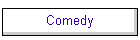 Comedy